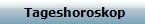 Tageshoroskop
